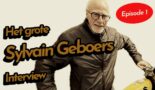 VIDEO: Het Grote Sylvain Geboers interview Episode 1/3